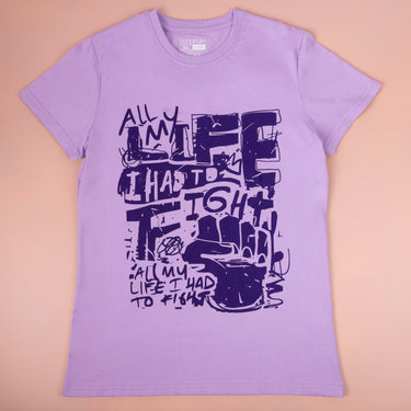 All My Life I Had To Fight T-Shirt