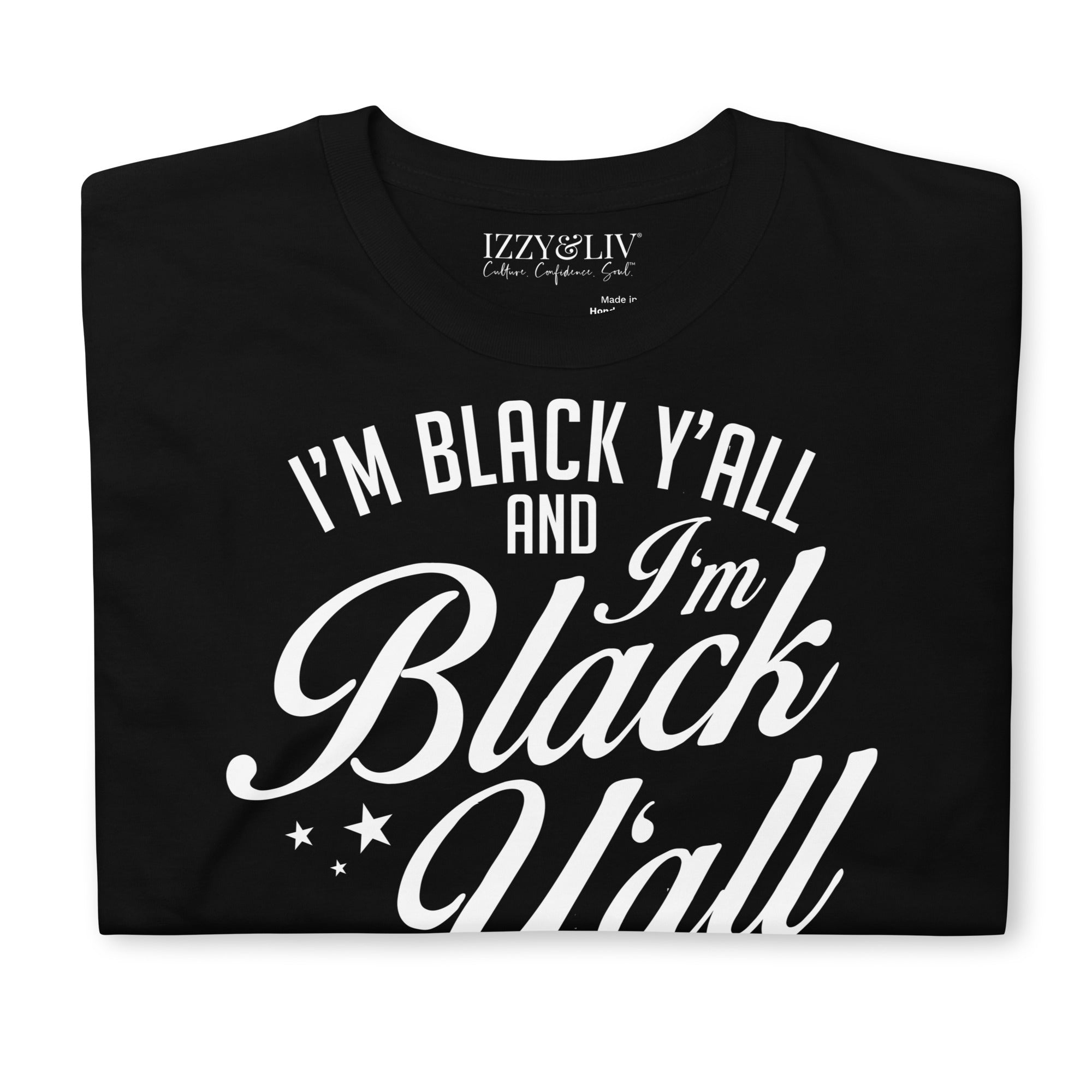 I'm Black Y'all T-Shirt