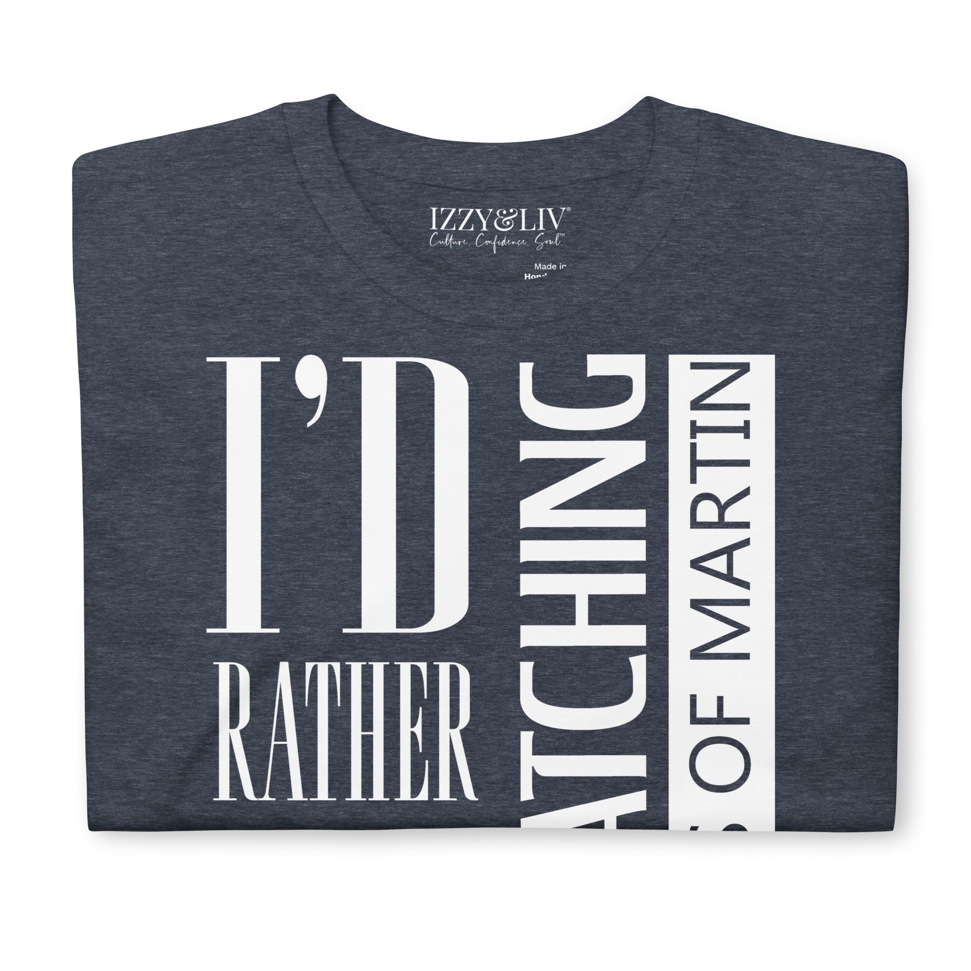 I'd Rather Be Watching Martin T-Shirt