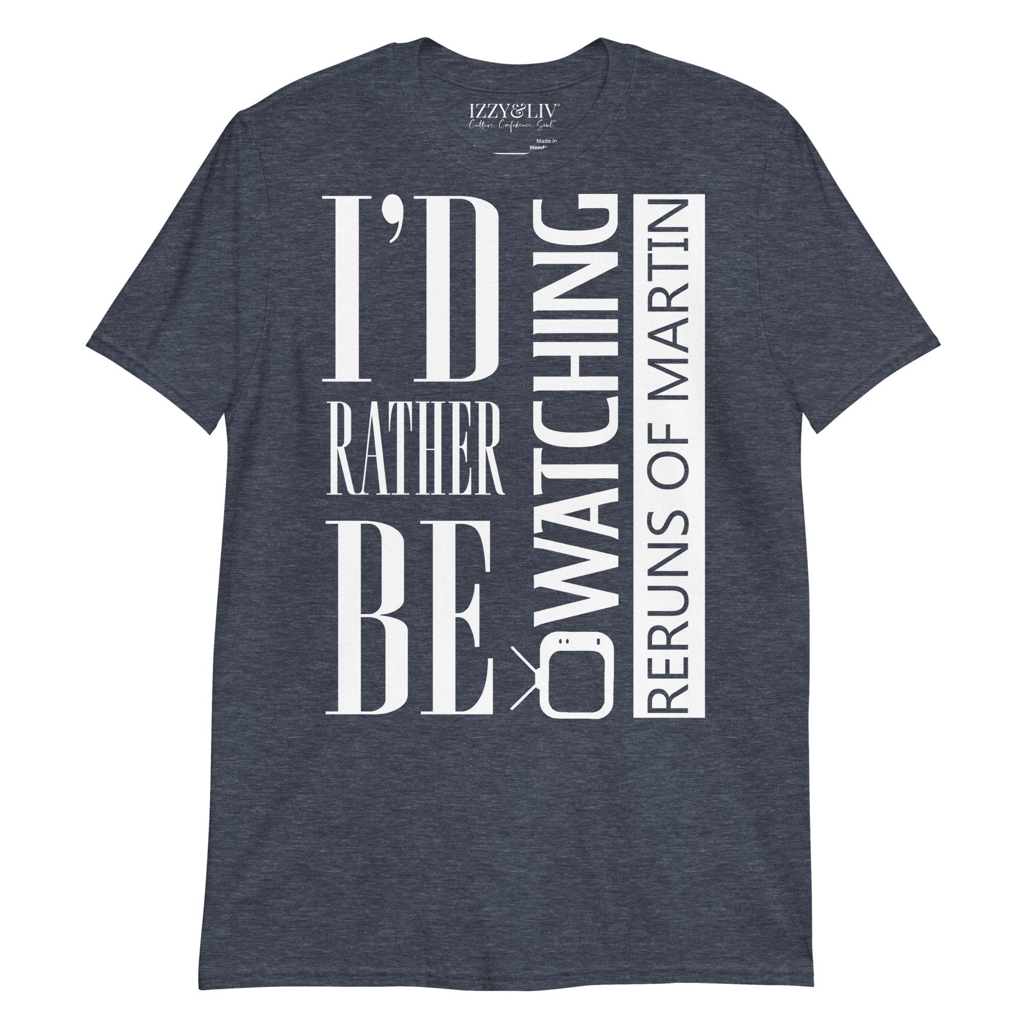 I'd Rather Be Watching Martin T-Shirt