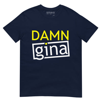"Damn Gina" T-Shirt