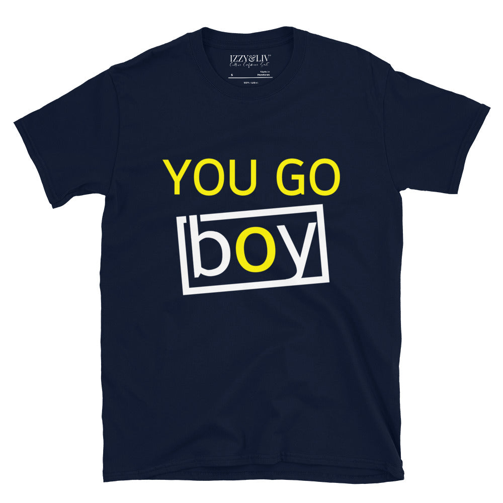 "You Go Boy" T-Shirt