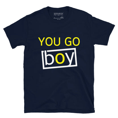 "You Go Boy" T-Shirt