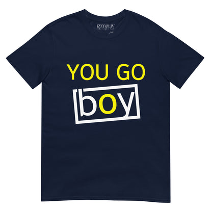 "You Go Boy" T-Shirt