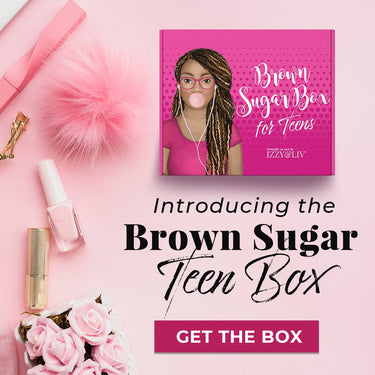 6 Boxes (1 Year) Gift Subscription - Teen Girls Edition Brown Sugar Box (Ships Every Other Month) - Izzy & Liv