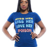 Miss Her Kiss Her Love Her(Poison) T-Shirt - Izzy & Liv - graphic tee