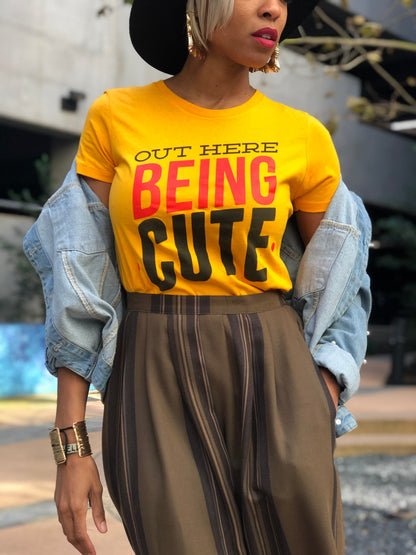 Out Here Being Cute T-Shirt