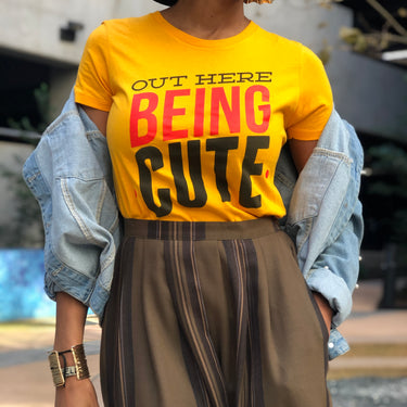 Out Here Being Cute T-Shirt