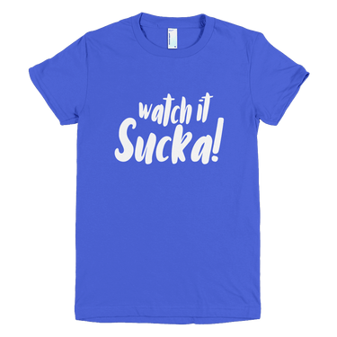 Watch It Sucka T-Shirt - Izzy & Liv - graphic tee
