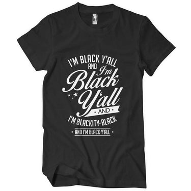 I'm Black Y'all T-Shirt - Izzy & Liv - graphic tee